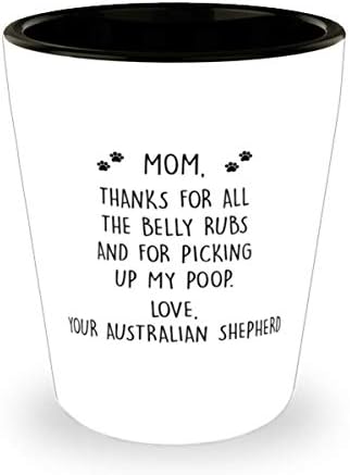 Mama Australskog Ovčara, Hvala Na Svim Potezima Po Trbuhu I Što Si Uzela Moju Čašu Za Kakicu Od 1,5 Unci.