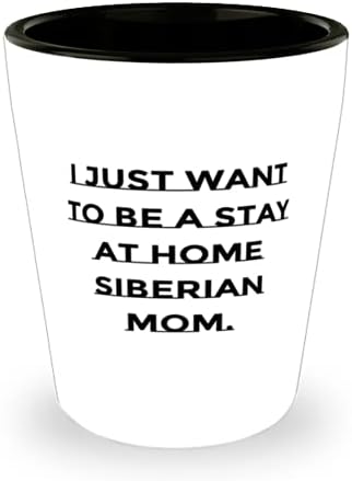 Samo želim biti mama koja ostaje kod kuće, sibirska Mama. Čaša, Keramička čaša za sibirsku mačku, sarkastična za sibirsku mačku